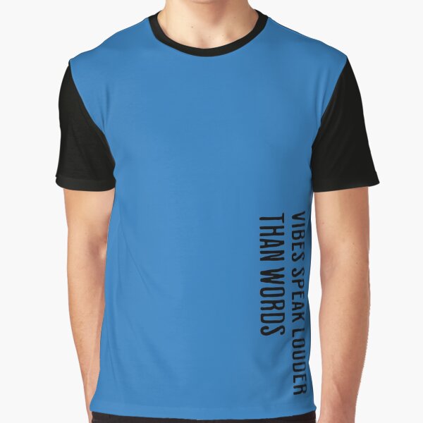 Vibes Speak Louder Than Words – Minimal Quote by Ekracreatives T-Shirts, Hoodie, Sweatshirt | BlankRebels.com (Image 1)