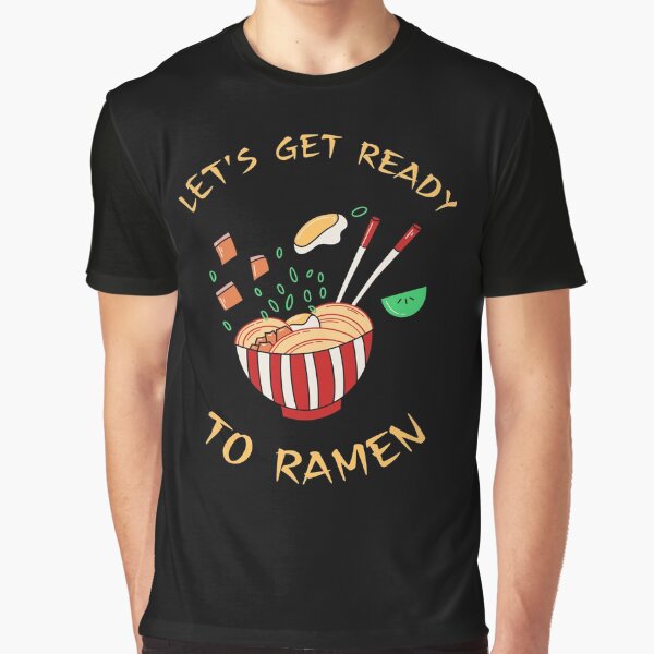 lets get ready to ramen by Bizarro23 T-Shirts, Hoodie, Sweatshirt | BlankRebels.com (Image 1)