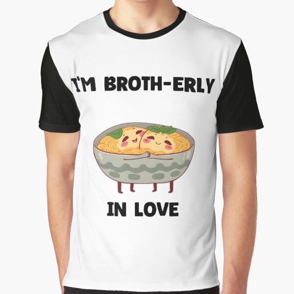 Ramen-tic Comedy: I'm Broth-erly in Love by allogy T-Shirts, Hoodie, Sweatshirt | BlankRebels.com (Image 1)