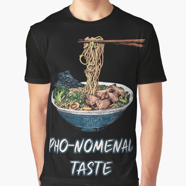Pho-nomenal Taste Ramen Pun by Yogimeister T-Shirts, Hoodie, Sweatshirt | BlankRebels.com (Image 1)