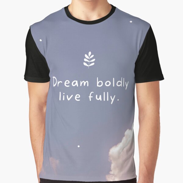 Dream Boldly Live Fully by DigitalDoodleDK T-Shirts, Hoodie, Sweatshirt | BlankRebels.com (Image 1)