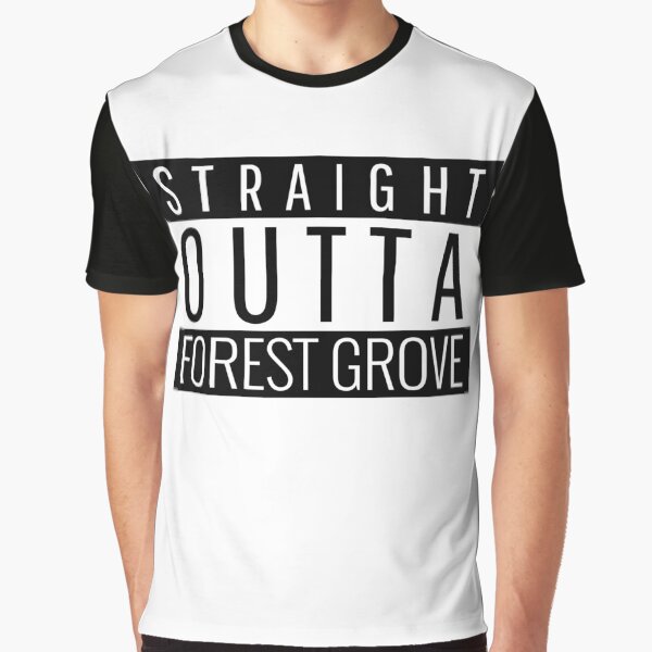 Straight Outta Forest Grove Oregon by Teelogic T-Shirts, Hoodie, Sweatshirt | BlankRebels.com (Image 1)