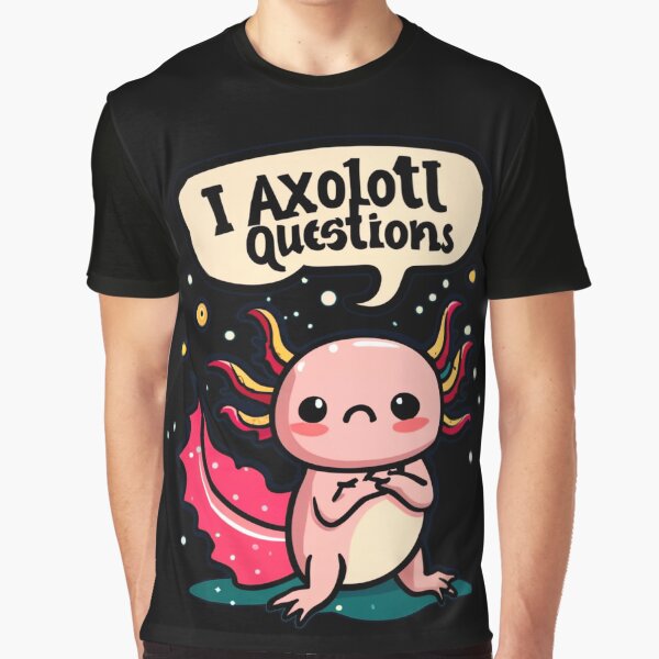 I Axolotl questions, kawaii Axolotl, cute Axolotl baby by mwebba2005 T-Shirts, Hoodie, Sweatshirt | BlankRebels.com (Image 1)