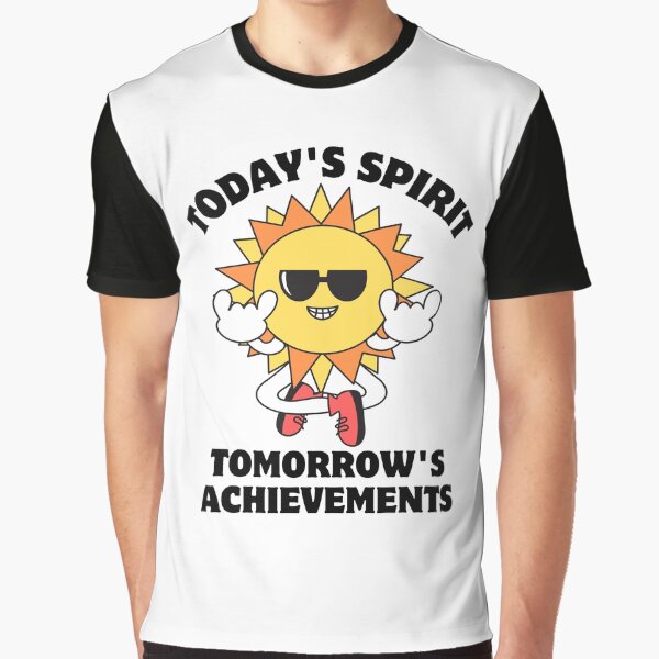 Today's spirit tomorrow's achievement retro vibe motivation by CyberArtistOne T-Shirts, Hoodie, Sweatshirt (Image 1)