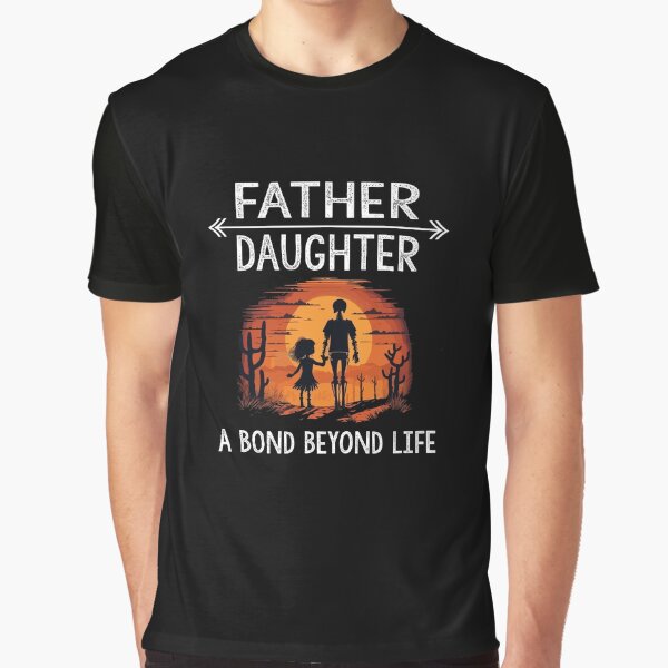 Father Daughter a Bond Beyond Life : a Gift for Father's Day by thegiftedadult T-Shirts, Hoodie, Sweatshirt (Image 1)