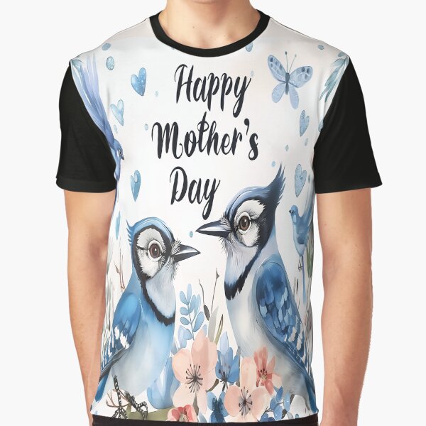 Happy Mother's Day Blue Jay - Mothers Day Art by PawPrintStyles T-Shirts, Hoodie, Sweatshirt | BlankRebels.com (Image 1)
