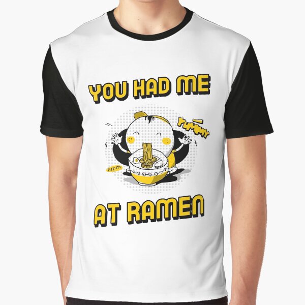 You Had Me At Ramen Funny Yummy Noodle by LADistrictGarb T-Shirts, Hoodie, Sweatshirt | BlankRebels.com (Image 1)