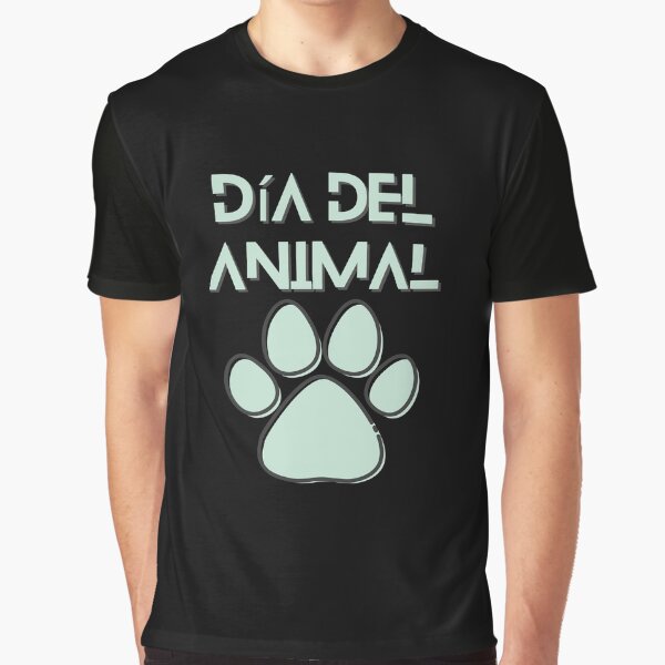 Día del Animal - Animal Day by tshirtsandme T-Shirts, Hoodie, Sweatshirt | BlankRebels.com (Image 1)