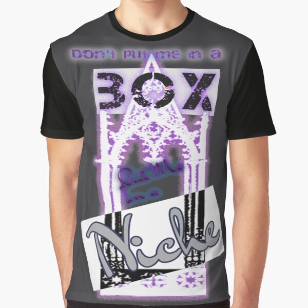 Don't put me in a BOX, put me in a NICHE (grey) by BlackMoonRoze T-Shirts, Hoodie, Sweatshirt | BlankRebels.com (Image 1)