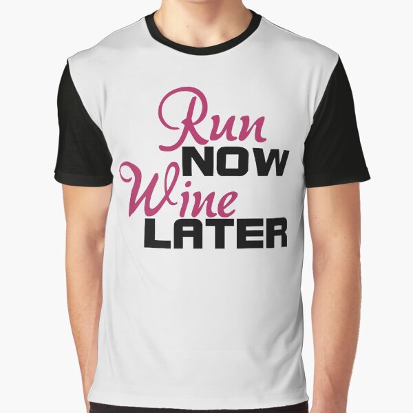 Run Now Wine Later by della95 T-Shirts, Hoodie, Sweatshirt | BlankRebels.com (Image 1)