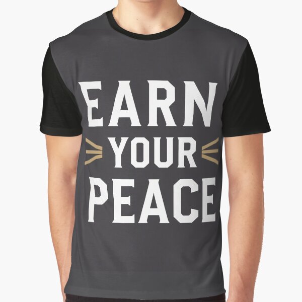 Earn your peace design by Motivated Sensei T-Shirts, Hoodie, Sweatshirt | BlankRebels.com (Image 1)