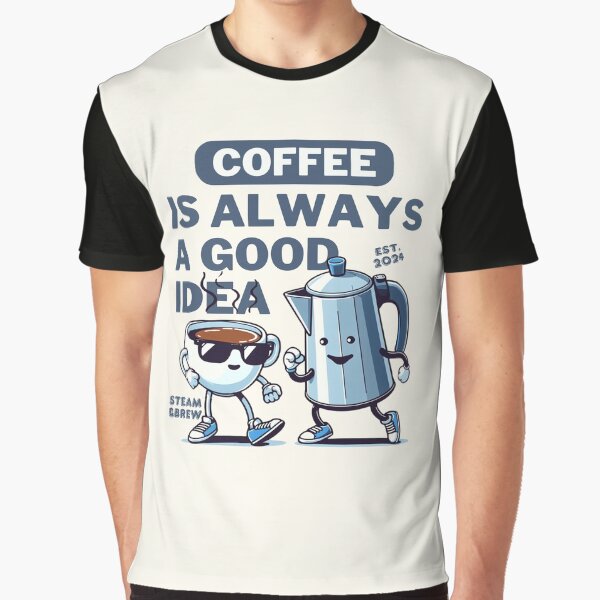Coffee is always a good idea by Peerless-Prime T-Shirts, Hoodie, Sweatshirt | BlankRebels.com (Image 1)