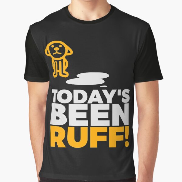 Todays Been Ruff Animal T Shirt by Clavitaps Hoodie, Sweatshirt | BlankRebels.com (Image 1)