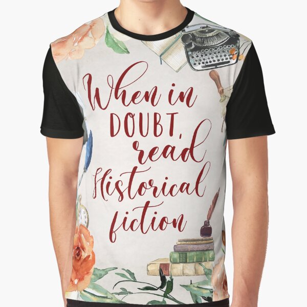 When In Doubt - Historical Fiction by NextPageDesigns T-Shirts, Hoodie, Sweatshirt | BlankRebels.com (Image 1)