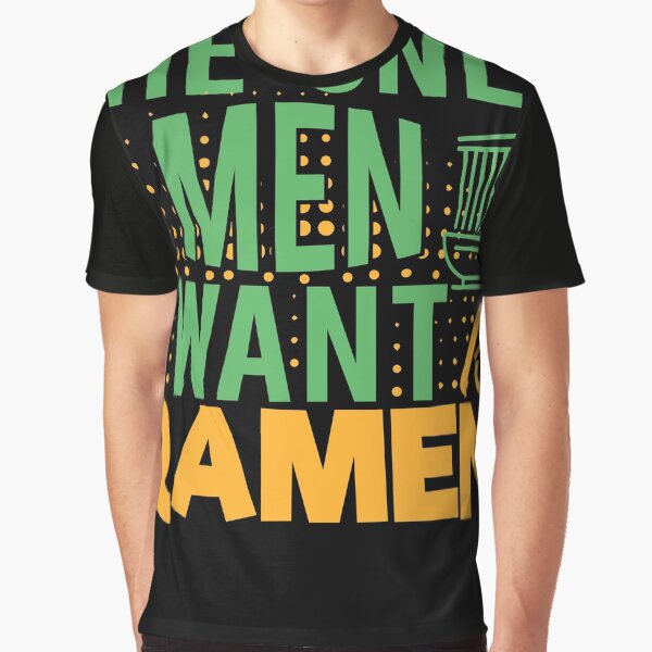 The Only men i want is Ramen by Grinover T-Shirts, Hoodie, Sweatshirt | BlankRebels.com (Image 1)