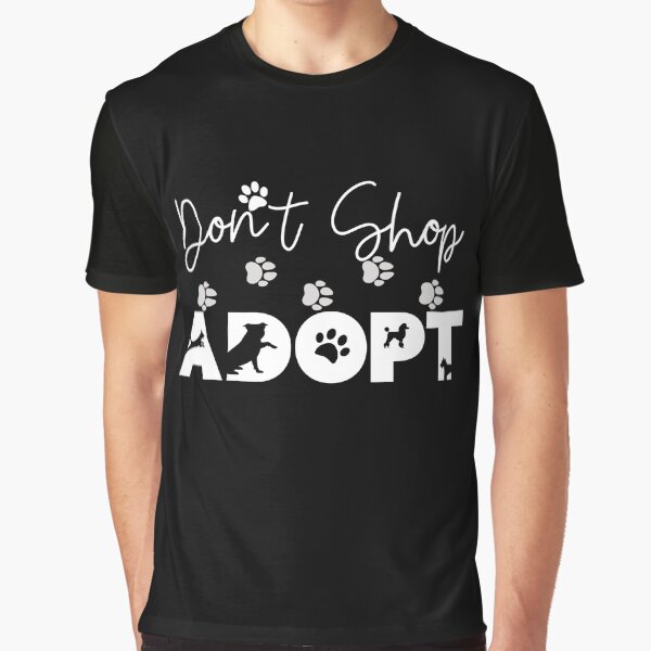 Dont Shop Adopt by Peter Stawicki T-Shirts, Hoodie, Sweatshirt | BlankRebels.com (Image 1)
