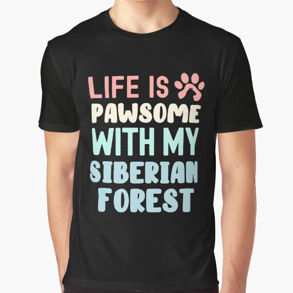 Life Is Pawsome With My Siberian Forest by TheAnimalZ00 T-Shirts, Hoodie, Sweatshirt | BlankRebels.com (Image 1)