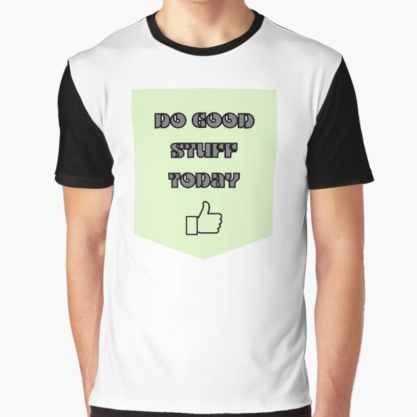 Do Good Stuff Today Thumbs Up by LapillusDesigns T-Shirts, Hoodie, Sweatshirt | BlankRebels.com (Image 1)