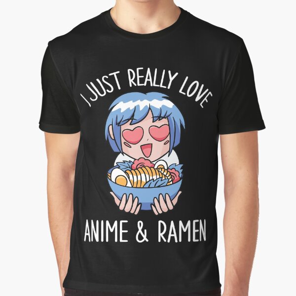 I Just Really Love Anime And Ramen by OnepixArt T-Shirts, Hoodie, Sweatshirt | BlankRebels.com (Image 1)
