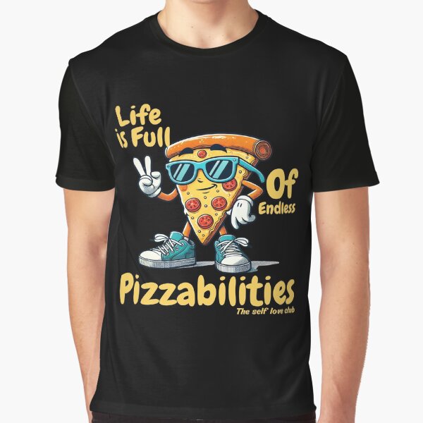 Life is full of endless pizzabilities by Peerless-Prime