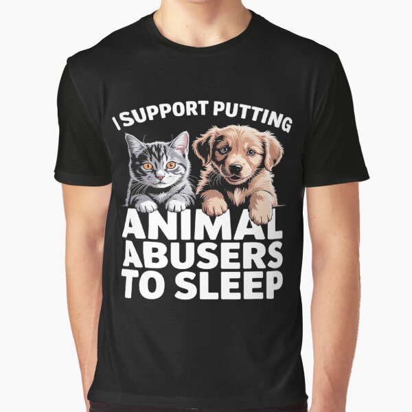 I Support Putting Animal Abusers To Sleep by LinlinsDemons T-Shirts, Hoodie, Sweatshirt | BlankRebels.com (Image 1)