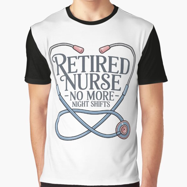 Retired Nurse Shirt | No More Night Shifts, Nursing Retirement Gift Classic T-Shirt by podlook Hoodie, Sweatshirt (Image 1)