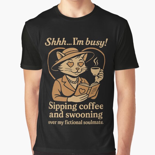 Shhh... I’m busy! Sipping coffee and swooning over my fictional soulmate by DemureArtsy T-Shirts, Hoodie,... (Image 1)