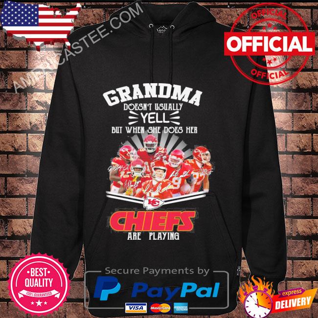 Grandma doesn’t usually yell but when she does her Kansas city Chiefs are playing signatures shirt