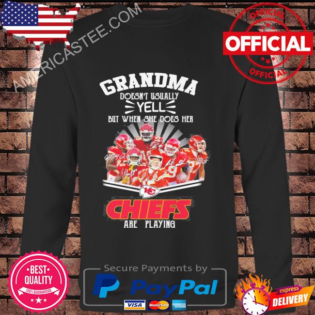 Grandma doesn’t usually yell but when she does her Kansas city Chiefs are playing signatures shirt