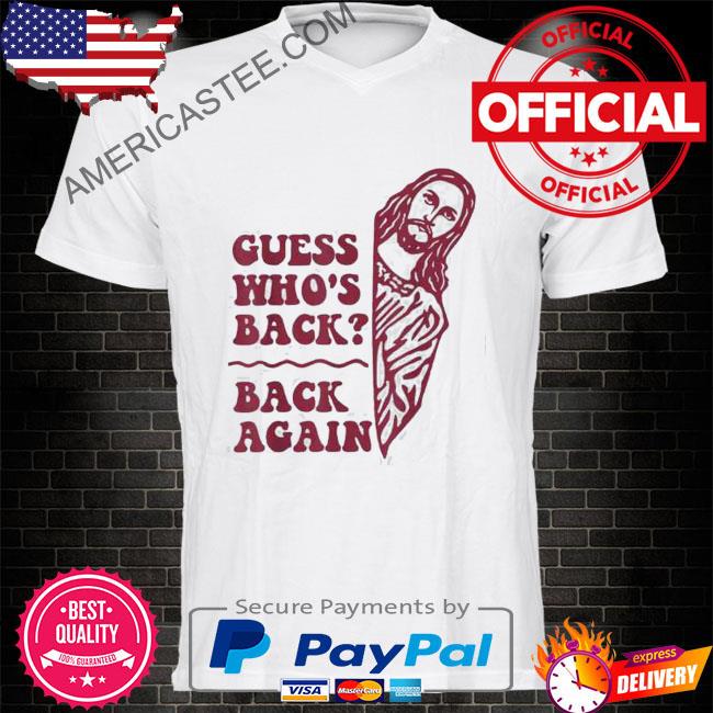 Guess whos back back again happy easter jesus shirt
