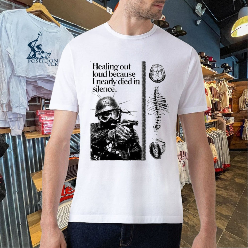 Healing Out Loud Because I Nearly Died In Silence Soldier Brain Anatomy Urban T-shirt