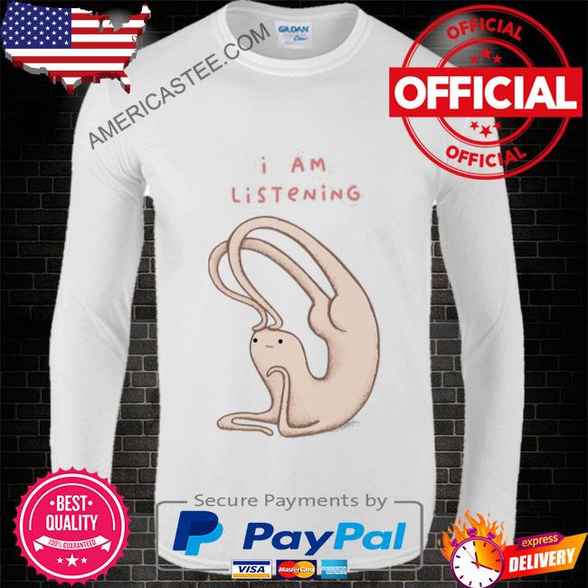 Honest Blob Is Listening Shirt
