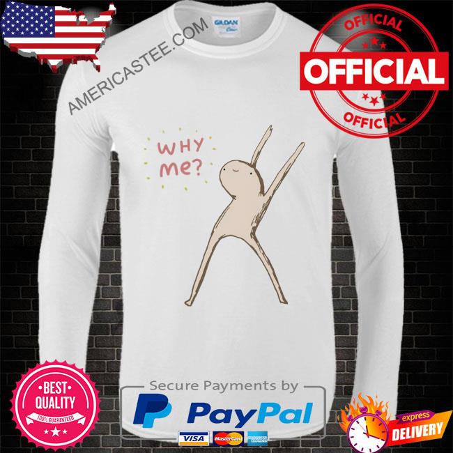 Honest Blob Says Why Me Shirt
