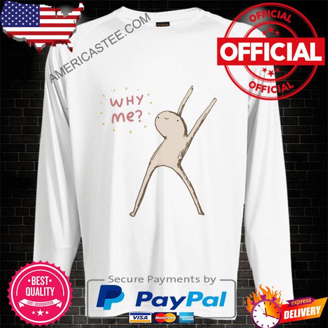 Honest Blob Says Why Me Shirt