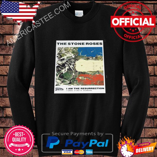 I Am The Resurrection The Stone Roses Shirt