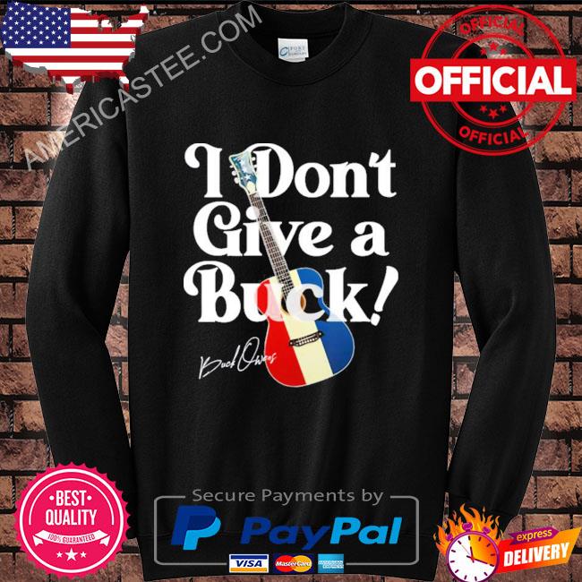 I Don’t Give A Buck Owens America Guitar Tribute Shirt