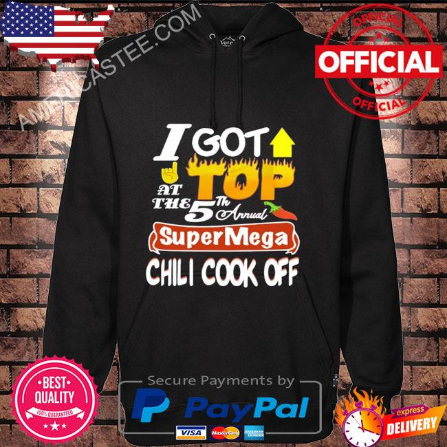I Got Top Supermega Chili Cook Off Shirt