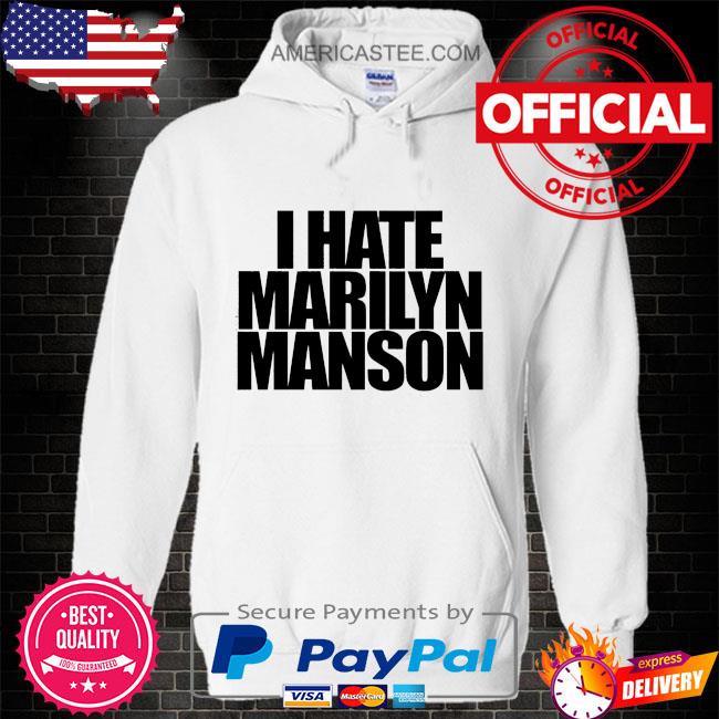 I Hate Marilyn Manson Shirt