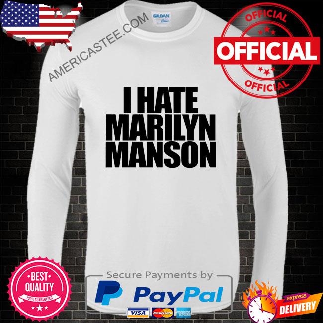 I Hate Marilyn Manson Shirt