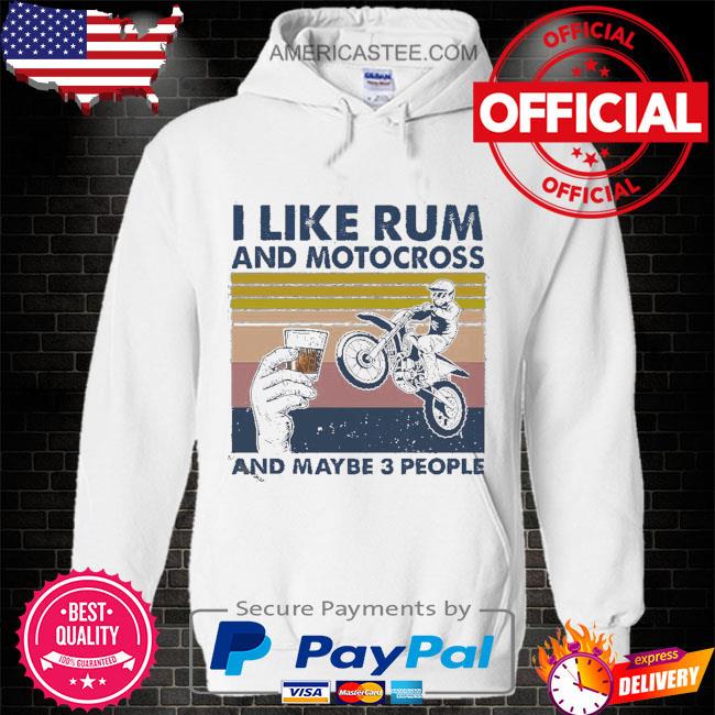 I like run and motocross and maybe 3 people shirt