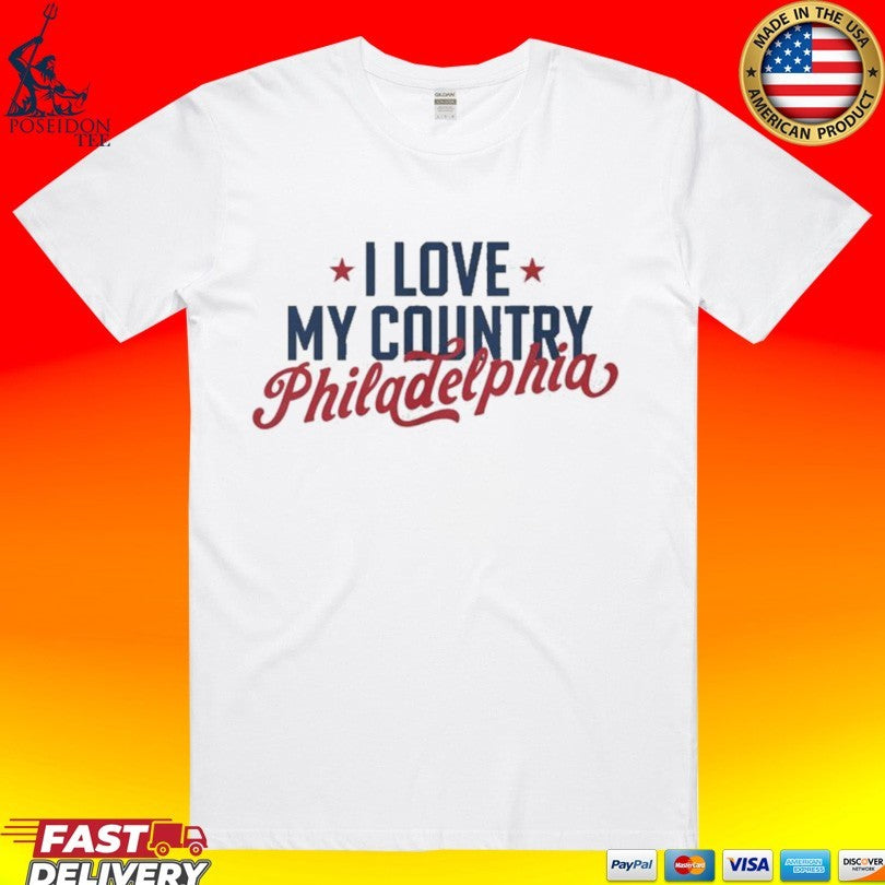 I Love My Country Philadelphia Phillies T-shirt