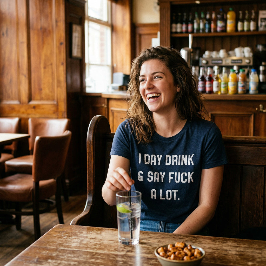 I Day Drink And Say Fuck A Lot Women's T Shirt