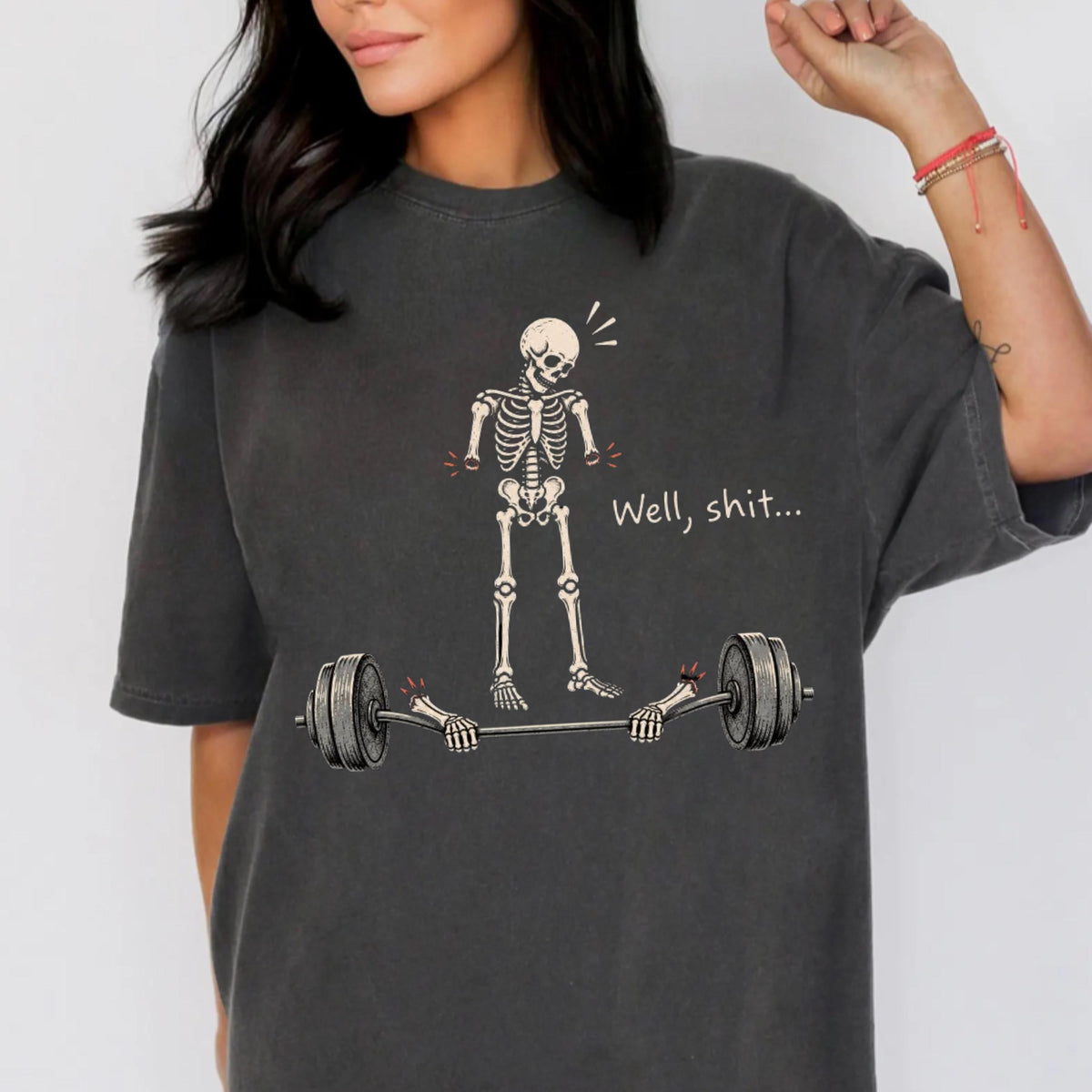 Well Shit Skeleton Comfort Colors Skeleton Weightlifting Dark Humor Halloween Fitness Tee Gym (1)