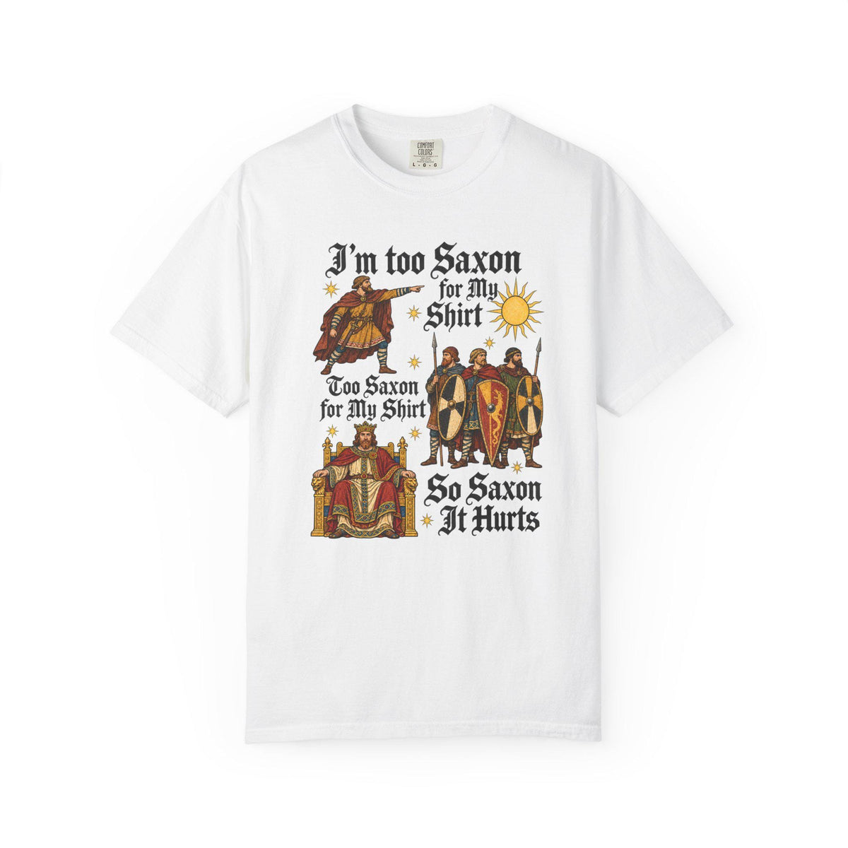 Too Saxon Anglo Saxon Medieval History Meme Tee Unisex T-shirt, Sweatshirt, Hoodie (3)