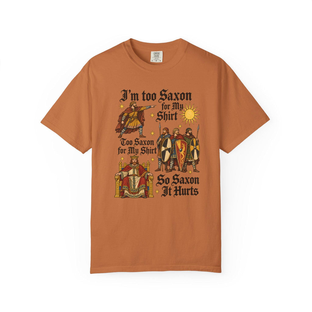 Too Saxon Anglo Saxon Medieval History Meme Tee Unisex T-shirt, Sweatshirt, Hoodie (5)