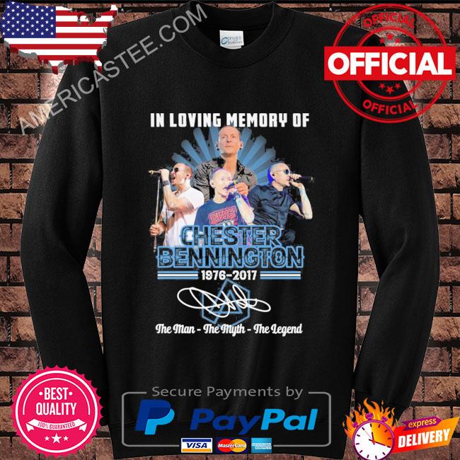 In loving memory of Chester Bennington the man the myth the legend shirt