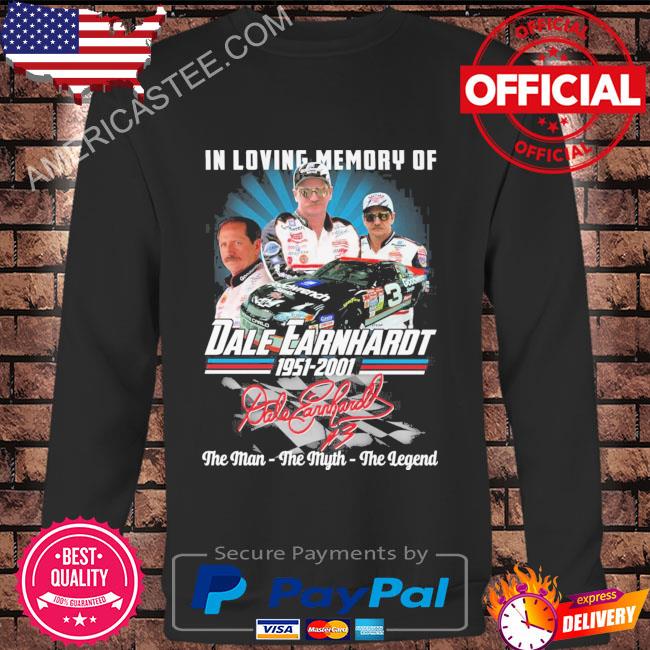 In loving memory of Dale Earnhardt 1951 2001 the man the myth the legend signature shirt