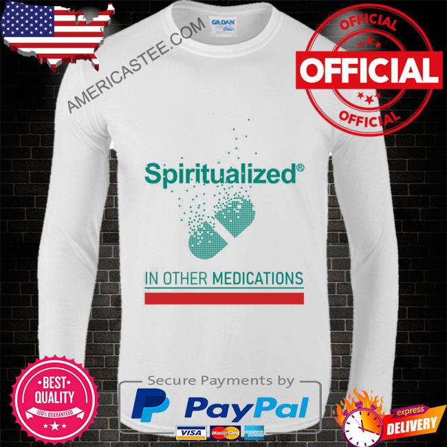 In Other Medications Spiritualized Shirt