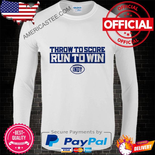 Indianapolis football throw to score run to win shirt