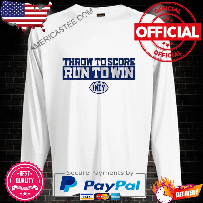 Indianapolis football throw to score run to win shirt